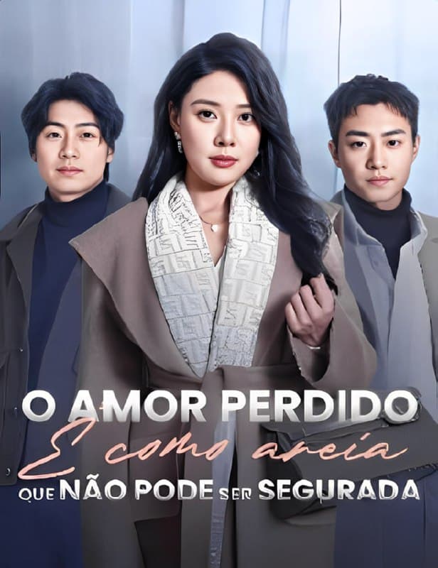 Capa de O AMOR PERDIDO É COMO AREIA QUE NÃO PODE SER SEGURADA