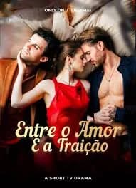 Capa de Entre O Amor e a Traição
