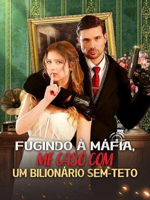 Capa de Fugindo Da Máfia Me Caso Com Um Bilionário Sem Teto