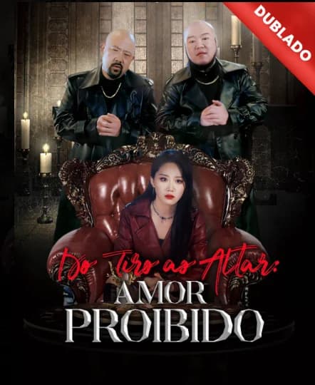Capa de DO TIRO AO ALTAR AMOR PROIBIDO (DUBLADO)