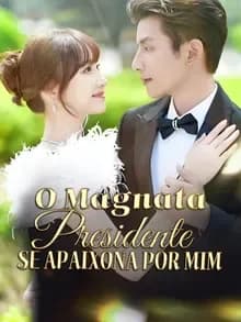 Capa de O Magnata Presidente Se Apaixona Por Mim