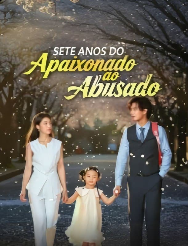 Capa de SETE ANOS DO APAIXONADO AO ABUSADO