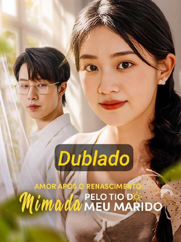 Capa de Amor Após o Renascimento: Mimada pelo Tio do Meu Marido