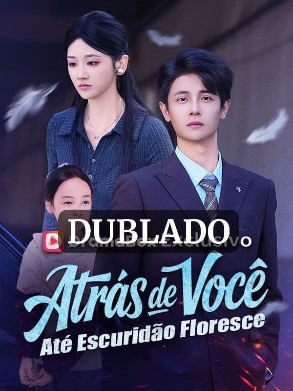 Capa de ATRÁS DE VOCÊ ATÉ A ESCURIDÃO FLORESCE