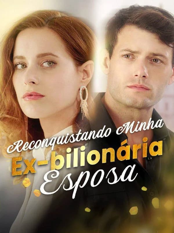 Capa de Reconquistando A Minha Ex Bilionária Esposa