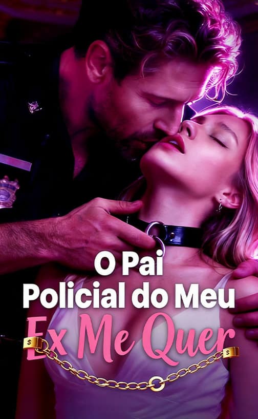 Capa de O PAI POLICIAL DO MEU EX ME QUER